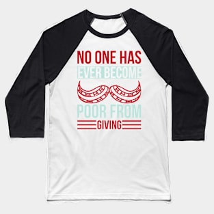 No One Has Ever Become Poor From Giving T Shirt For Women Men Baseball T-Shirt